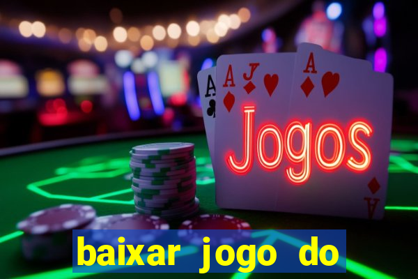 baixar jogo do tigrinho oficial